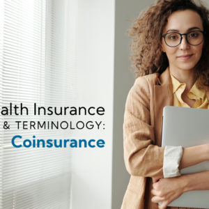 Health Insurance Terms & Termonlogy: Coinsurance